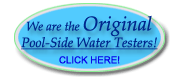 We are the original pool-side water testers. Click here to learn more.